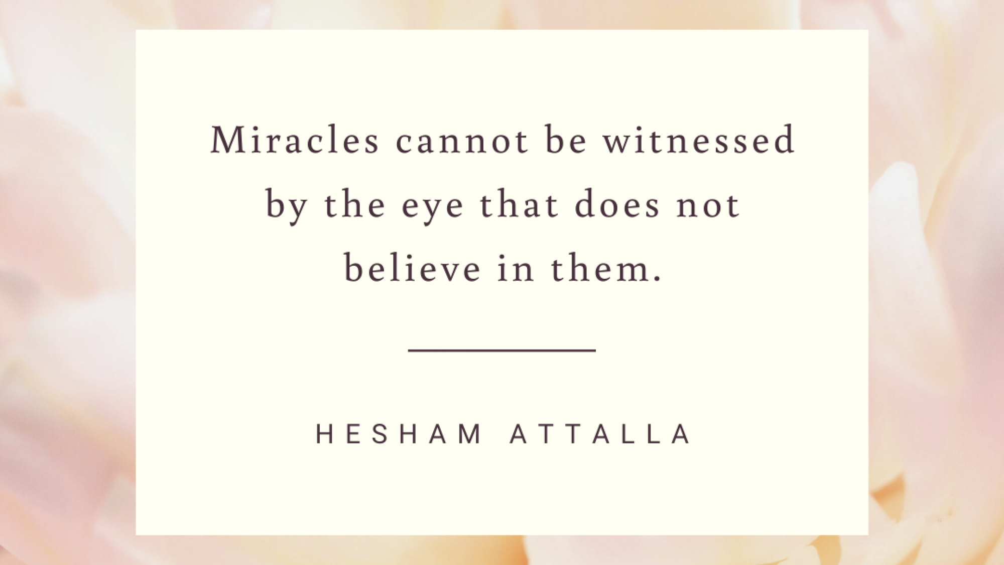 Believe in miracles to see them
